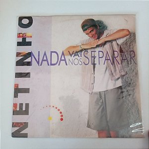 Disco de Vinil Netinho - Nada Vai nos Separar Interprete Netinho (1994) [usado]