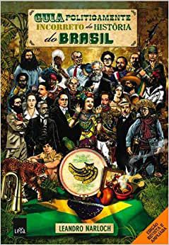 Livro Guia Politicamente Incorreto da História do Brasil Autor Narloch, Leandro (2011) [usado]