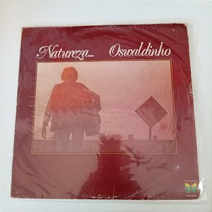 Disco de Vinil Oswaldinho - Natureza Interprete Oswaldinho (1979) [usado]