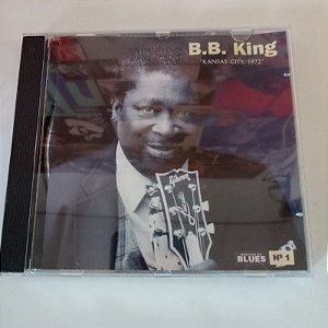 Cd B.b.king - Kansas City 1972 Interprete B.b. King (1972) [usado]