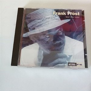 Cd Frank Frost - Jelly Roll King Interprete Frank Frost (1993) [usado]