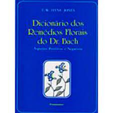 Livro Dicionário dos Remédios Florais do Dr. Bach: Aspectos Positivos e Negativos Autor Jones, T.w. Hyne (1995) [usado]