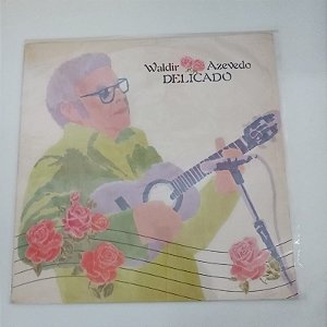 Disco de Vinil Waldir Azevedo/ Delicado Interprete Waldir Azevedo (1967) [usado]