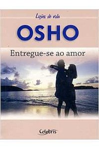 Livro Entregue-se ao Amor (bolso) Autor Osho (2006) [usado]