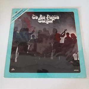 Disco de Vinil Se Eu Fosse Contar - 1973 Interprete Se Eu Fosse Contar (1973) [usado]