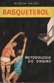 Livro Basquetebol: Metodologia do Ensino Autor Daiuto, Moacyr (1983) [usado]
