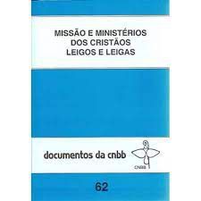 Livro Missão e Ministérios dos Cristãos Leigos e Leigas - Documentos da Cnbb 62 Autor Desconhecido (2000) [usado]