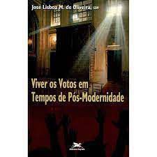 Livro Viver os Votos em Tempos de Pós-modernidade Autor Oliveira, José Lisboa M. de (2004) [usado]