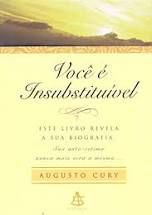 Livro Você é Insubstituível Autor Cury, Augusto (2006) [usado]