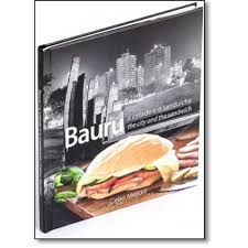Livro Bauru: a Cidade do Sanduíche/the City And The Sandwich Autor Mellani, Celso (2013) [usado]