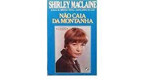 Livro Não Caia da Montanha Autor Maclaine, Shirley (1970) [usado]
