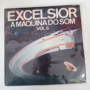 Disco de Vinil Excelsior a Maquina do Som Vol.6 Interprete Varios Artistas (1977) [usado]