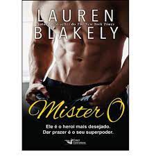 Livro Mister o : Ele é o Herói Mais Desejado. Dar Prazer é o seu Super Autor Blakely, Lauren (2017) [usado]