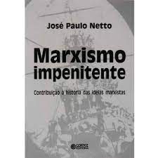 Livro Marxismo Impenitente: Contribuição À História das Idéias Marxistas Autor Netto, José Paulo (2004) [usado]