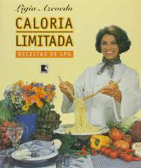 Livro Caloria Limitada: Receitas de Spa Autor Azevedo, Ligia (1998) [usado]