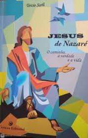 Livro Jesus de Nazaré... o Caminho, a Verdade e a Vida Autor Sarli, Tercio (2018) [usado]
