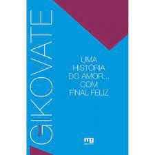 Livro Uma Historia de Amor com Final Feliz Autor Gikovate, Flávio (2008) [usado]