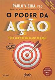 Livro o Poder da Ação: Faça sua Vida Ideal Sair do Papel Autor Vieira, Paulo (2015) [seminovo]