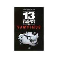 Livro 13 dos Melhores Contos de Vampiros da Literatura Universal Autor Costa, Flávio Moreira da (2002) [usado]