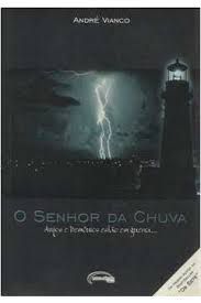 Livro Senhor da Chuva, o Autor Vianco, André (2003) [usado]