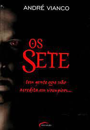 Livro os Sete - Tem Gente que Não Acredita em Vampiros... Autor André Vianco (2003) [sob Encomenda]
