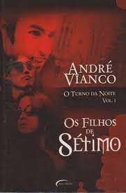 Livro os Filhos de Sétimo: Vol.1 - o Turno da Noite Autor Vianco, André (2006) [usado]