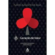 Livro Geração de Valor : Compartilhando Inspiração Autor Silva, Flávio Augusto da (2015) [usado]