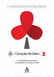 Livro Geração de Valor 2- Plantando Sonhos, Colhendo Conquistas Autor Silva, Flávio Augusto da (2015) [usado]