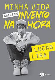 Livro Minha Vida Antes do Invento na Hora Autor Lucas, Lira (2016) [usado]