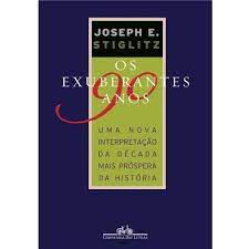 Livro Exuberantes Anos, os : Uma Nova Interpretação da Década Mais Própera da História Autor Stiglitz, Joseph E. (2003) [usado]