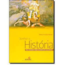 Livro Sonhar a História : Risco , Criatividade e Religião nas Profecias de Lucrecia de Leon Autor Arroyo, María V. Jordán (2011) [usado]