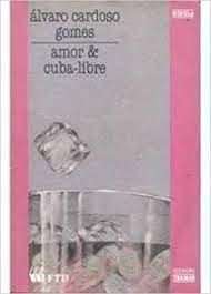 Livro Amor & Cuba-libre Autor Gomes, Álvaro Cardoso (1995) [usado]