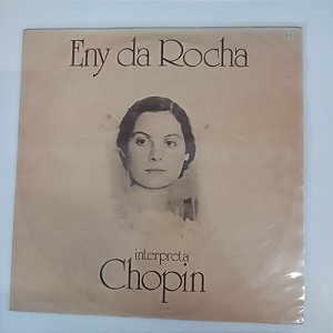 Disco de Vinil Eny da Rocha Interpreta Chopin Interprete Eny da Rocha (1982) [usado]