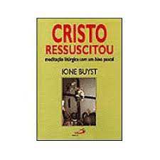 Livro Cristo Ressuscitou: Meditação Litúrgica com um Hino Pascal Autor Buyst, Ione (1995) [usado]