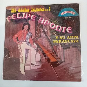 Disco de Vinil Felipe Aponte - Mi Dicha Lejana Interprete Felipe Aponte [usado]
