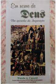 Livro em Nome de Deus um Espisódio da Inquisição Autor Canutti, Wanda A. (2001) [usado]