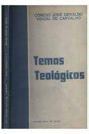 Livro Temas Teológicos Autor Geraldo, Cônego José e Vidigal de Carvalho (1984) [usado]