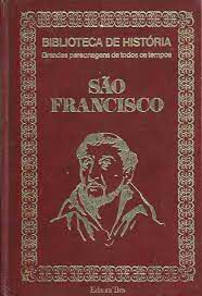 Livro São Francisco - Grandes Personagens de Todos os Tempos Vol. 6 Autor Autor Desconhecido (1973) [usado]