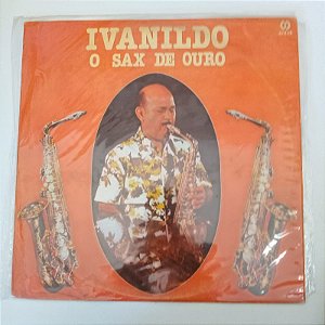 Disco de Vinil Sax de Ouro - Ivanildo 1979 Interprete Ivanildo (1979) [usado]