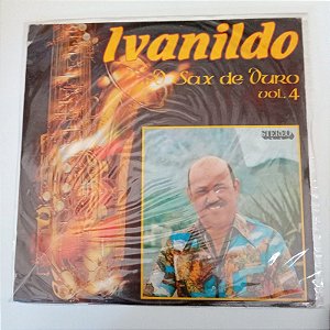 Disco de Vinil Sax de Ouro Vol. 4 - Ivanildo Interprete Ivanildo (1982) [usado]
