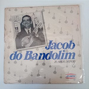 Disco de Vinil Jacob do Bandolin - 20 Anos Depois Interprete Jacob Dom Bandolin (1989) [usado]