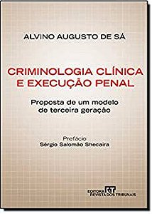 Livro Criminologia Clínica e Execução Penal: Proposta de um Modelo de Terceira Geração Autor Sá, Alvino Augusto de (2011) [usado]