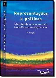 Livro Representações e Práticas: Identidade e Processo de Trabalho no Serviço Social Autor Gentilli, Raquel (1998) [usado]