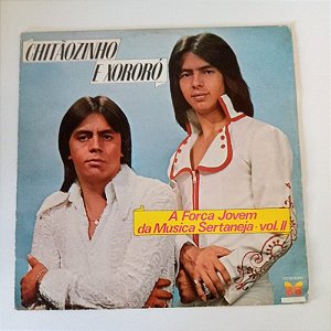 Disco de Vinil Chitãozinho e Xororo - a Força da Musica Jovem Sertaneja Vol.2 Interprete Chitãozinho e Xororo (1977) [usado]