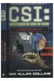 Livro Csi: Investigação da Cena do Crime- Jogo Duplo Autor Collins, Max Allan (2006) [usado]