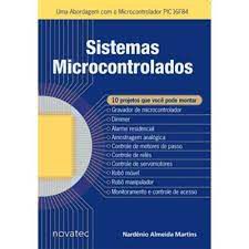 Livro Sistemas Microcontrolados- Uma Abordagem com o Microcontrolador Pic 16f84 Autor Martins, Nardênio Almeida (2005) [usado]
