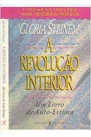 Livro Revolução Interior, a - um Livro de Auto-estima Autor Steinem, Gloria (1992) [usado]