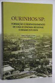 Livro Ourinhos/sp: Formação e Desenvolvimento de Uma Economia Regional e Demais Estudos Autor Silveira, Márcio Rogério (2011) [usado]