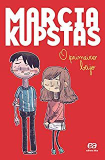 Livro o Primeiro Beijo Autor Kupstas, Marcia (2012) [usado]