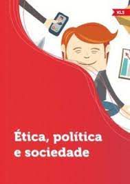 Livro Ética, Política e Sociedade Autor Cizoto, Sonelise Auxiliadora (2016) [usado]